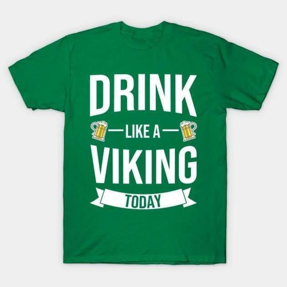 St Patricks Day Drink Like A Viking Today Beer Tshirt